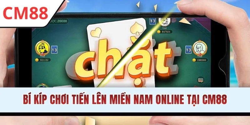 Bí kíp chơi Tiến Lên Miền Nam online tại CM88