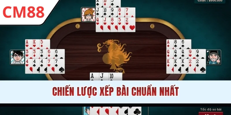 Chiến lược xếp bài chuẩn nhất