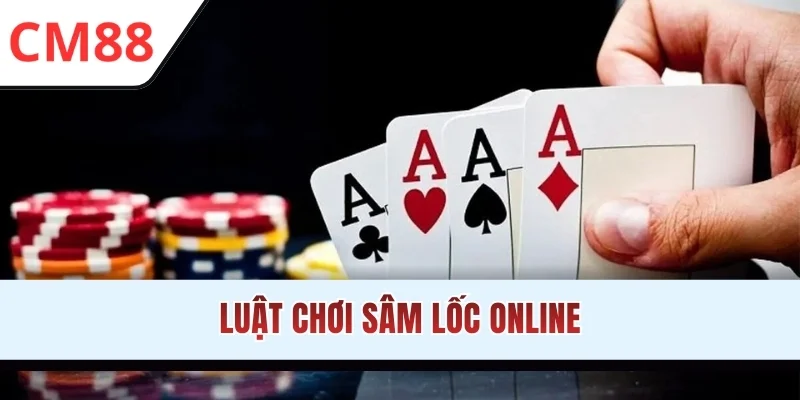 Luật chơi Sâm Lốc online